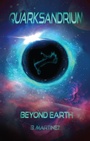 Cover: Quarksandrium: Beyond Earth - Outskirts Press