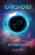 Cover: Quarksandrium: Beyond Earth - Outskirts Press
