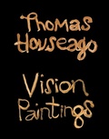 Cover: Thomas Houseago: Vision Paintings - Editions Dilecta