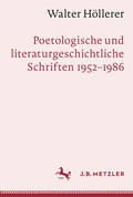Cover: Walter H&ouml;llerer: Poetologische und literaturgeschichtliche Schriften 1952-1986 - J.B. Metzler
