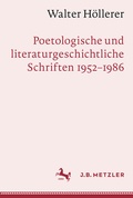 Cover: Walter H&ouml;llerer: Poetologische und literaturgeschichtliche Schriften 1952-1986 - J.B. Metzler