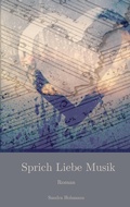Cover: Sprich Liebe Musik - Books on Demand