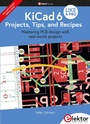 Cover: KiCad 6 Like A Pro - Projects, Tips and Recipes - Elektor International Media
