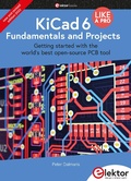 Cover: KiCad 6 Like A Pro - Fundamentals and Projects - Elektor International Media
