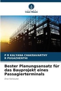 Cover: Bester Planungsansatz fuer das Bauprojekt eines Passagierterminals - Verlag Unser Wissen