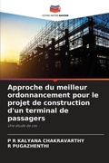 Cover: Approche du meilleur ordonnancement pour le projet de construction d'un terminal de passagers - Editions Notre Savoir