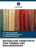 Cover: Natuerliche Farbstoffe Zum Faerben Von Maulbeerseide - Verlag Unser Wissen
