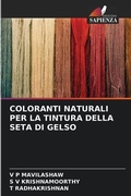 Cover: Coloranti Naturali Per La Tintura Della Seta Di Gelso - Edizioni Sapienza
