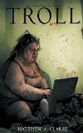 Cover: Troll - Matthew A. Clarke