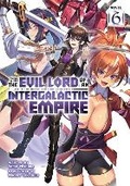 Cover: I'm the Evil Lord of an Intergalactic Empire! (Light Novel) Vol. 6 - Seven Seas Entertainment, LLC