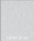 Cover: GRAY at 60 - Richard Gray Gallery