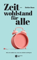 Cover: Zeitwohlstand f&uuml;r alle - Perspective Daily UG