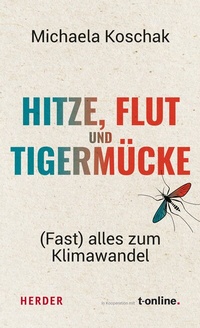 Abbildung von: Hitze, Flut und Tigermücke - Verlag Herder