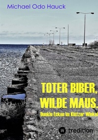 Abbildung von: Toter Biber. Wilde Maus - tredition