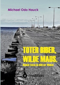 Abbildung von: Toter Biber. Wilde Maus - tredition