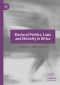 Cover: Electoral Politics, Laws and Ethnicity in Africa - Palgrave Macmillan