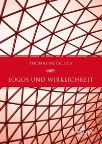 Enlarge image Cover: Logos und Wirklichkeit - Peter Lang Verlag