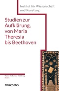 Cover: Studien zur Aufkl&auml;rung, von Maria Theresia bis Beethoven - Praesens Verlag