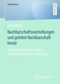 Abbildung von: Nachbarschaftsvorstellungen und gelebte Nachbarschaft heute - Springer VS