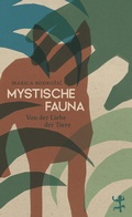 Cover: Mystische Fauna - Matthes & Seitz Berlin