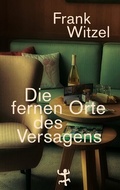 Cover: Die fernen Orte des Versagens - Matthes & Seitz Berlin