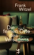 Cover: Die fernen Orte des Versagens - Matthes & Seitz Berlin
