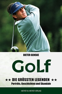Abbildung von: Golf - Die größten Legenden - Meyer & Meyer