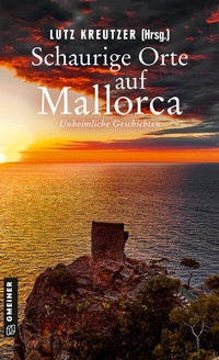 Abbildung von: Schaurige Orte auf Mallorca - Gmeiner-Verlag