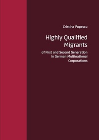 Abbildung von: Highly Qualified Migrants of First and Second Generation in German Multinational Corporations - Eberhard Karls Universität Tübingen Tübingen Library Publishing
