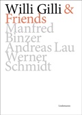 Cover: Willi Gilli & Friends: Manfred Binzer, Andreas Lau, Werner Schmidt - Lindemanns VERLAG & AGENTUR