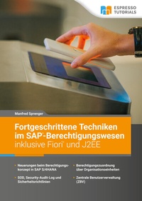 Abbildung von: Fortgeschrittene Techniken im SAP-Berechtigungswesen inklusive Fiori und J2EE - Espresso Tutorials