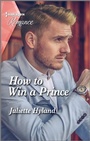 Cover: How to Win a Prince - Harlequin Romance