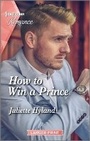 Cover: How to Win a Prince - Harlequin Romance Larger Print