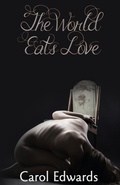Cover: The World Eats Love - Black Hare Press