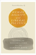 Cover: Human Dignity and Liberal Politics - Georgetown University Press