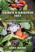 Cover: Frisch & Knackig 2023 - ANNA MAYER