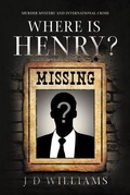 Cover: Where is Henry? - Sweetspire Literature Management LLC