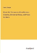 Cover: Music Hall Discourses, Miscellaneous Sketches, Ministerial Notes, and Prison Incidents - Anatiposi Verlag