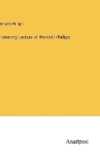 Enlarge image Cover: Fraternity Lecture of Wendell Phillips - Anatiposi Verlag