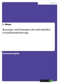 Cover: Konzepte und Strategien der individuellen Gesundheitsf&ouml;rderung - GRIN Verlag