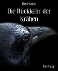 Cover: Die R&uuml;ckkehr der Kr&auml;hen - BookRix