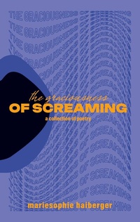 Abbildung von: the graciousness of screaming - Books on Demand