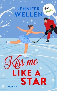 Abbildung von: Kiss me like a Star - oder: Traumtänzerküsse - dotbooks
