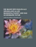 Cover: Die Magie Der Zahlen ALS Grundlage Aller Mannigfaltigkeit Und Das Scheinbare Fatum - Rarebooksclub.com