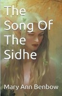 Abbildung von: The Song Of The Sidhe - Mary Ann Benbow