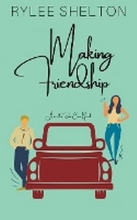 Enlarge image Cover: Making Friendship - Rylee Shelton