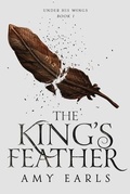 Cover: The King's Feather - Amy Earls
