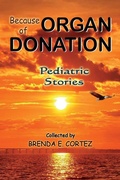 Cover: Because of Organ Donation - Pediatric Stories - BC Books LLC