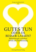 Cover: Gutes tun oder es besser lassen? - Christoph Merian Verlag