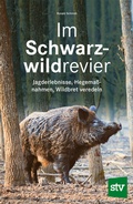Cover: Im Schwarzwildrevier - Stocker, L